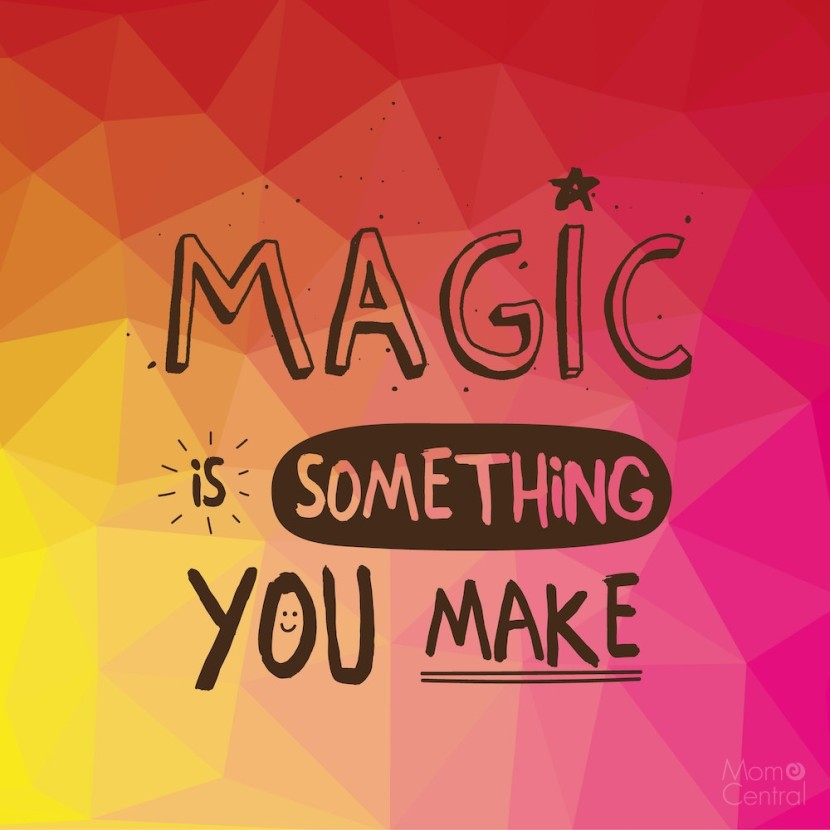 Magic Is Something You Make