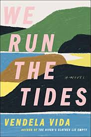We Run the Tides, by Vendela Vida