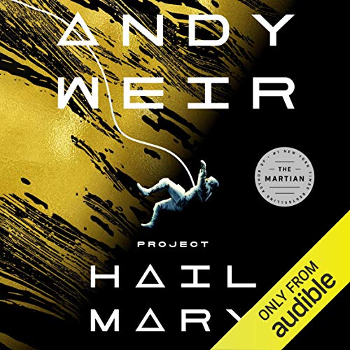 PROJECT HAIL MARY, by Andy Weir