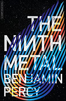 NINTH METAL by Benjamin Percy, 4 stars