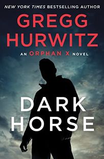 DARK HORSE (Orphan X series, Book 7) by Gregg Hurwitz