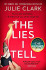 THE LIES I TELL by Julie Clark