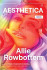 AESTHETICA by Allie Rowbottom