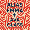 ALIAS EMMA by Ava Glass