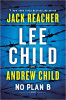 NO PLAN B by Lee Child and Andrew Child