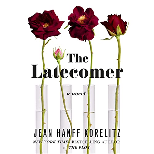 THE LATECOMER by Jean Hanff Korelitz