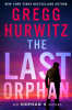 THE LAST ORPHAN: An Orphan X Novel by Gregg Hurwitz