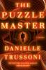 THE PUZZLE MASTER by Danielle Trussoni