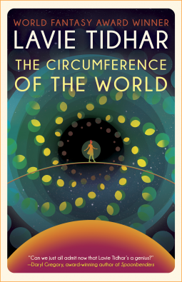 THE CIRCUMFERENCE OF THE WORLD by Lavie Tidhar