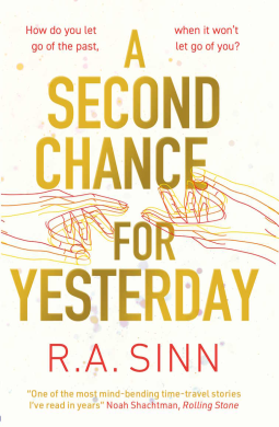 A SECOND CHANCE FOR YESTERDAY by R. A. Sinn