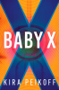 BABY X by Kira Peikoff