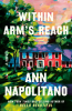WITHIN ARM’S REACH by Ann Naplitano