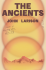 THE ANCIENTS by John Larison