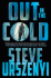 OUT IN THE COLD (An Alex Martel Thriller) by Steve Urszenyi