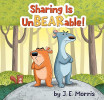 Sharing is UnBEARable! by J.E. Morris