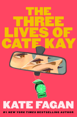 THE THREE LIVES OF CATE KAY by Kate Fagan