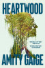 HEARTWOOD by Amity Gaige