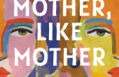 LIKE MOTHER, LIKE MOTHER by Susan Rieger