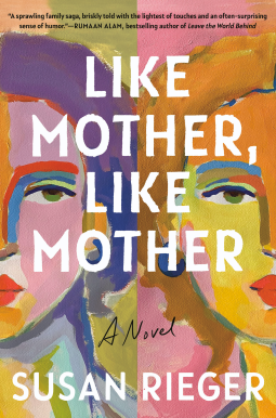 LIKE MOTHER, LIKE MOTHER by Susan Rieger