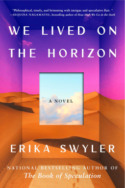 WE LIVED ON THE HORIZON by Erika Swyler