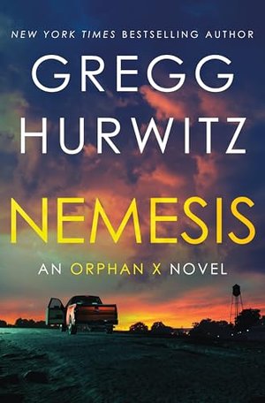 NEMESIS: AN ORPHAN X NOVEL by Gregg Hurwitz