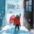 SNOW IS… by Laura Gehl, illustrated by Sonia Sanchez (picture book ages 4-8)