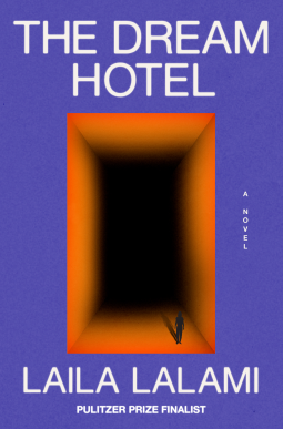 THE DREAM HOTEL by Laila Lalami