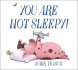 YOU ARE NOT SLEEPY by Mark Teague (picture book, ages 3-5)