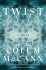 TWIST by Colum McCann