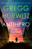 ANTIHERO, An Orphan X Novel by Gregg Hurwitz