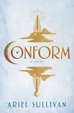 CONFORM by Ariel Sullivan