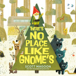 No Place Like Gnomes