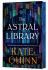THE ASTRAL LIBRARY by Kate Quinn