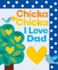 CHICKA CHICKA BOOKS: I LOVE DAD AND TRICKA TREATA