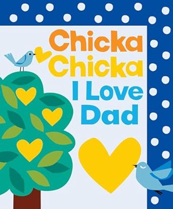 CHICKA CHICKA BOOKS: I LOVE DAD AND TRICKA TREATA