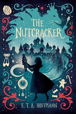 THE NUTCRACKER by E.T.A. Hoffman