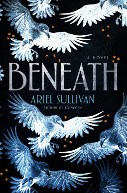 BENEATH by Ariel Sullivan