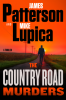 THE COUNTRY ROAD MURDERS by James Patterson and Mike Lupica