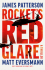 ROCKET’S RED GLARE by James Patterson and Matt Eversmann