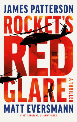 ROCKET’S RED GLARE by James Patterson and Matt Eversmann