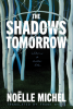 THE SHADOWS TOMORROW by Noelle Michel