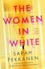 THE WOMEN IN WHITE by Sarah Pekken