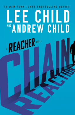 CHAIN REACTION (A Jack Reacher Novel) by Lee Child and Andrew Child