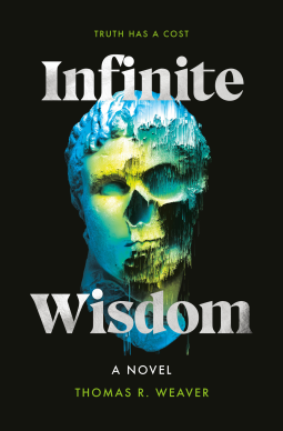 INFINITE WISDOM by Thomas R. Weaver