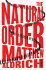 THE NATURAL ORDER by Matthew Aldrich